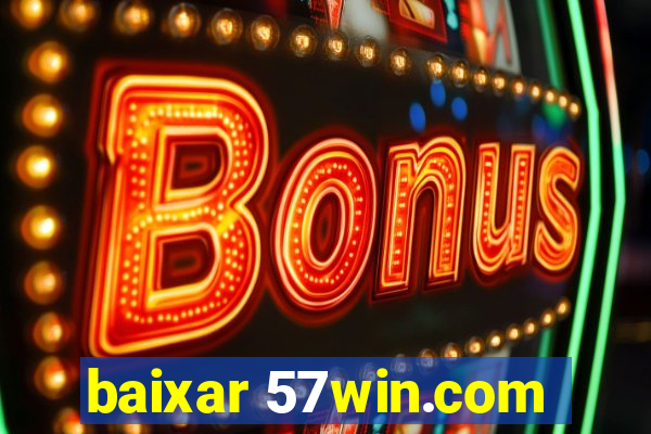 baixar 57win.com